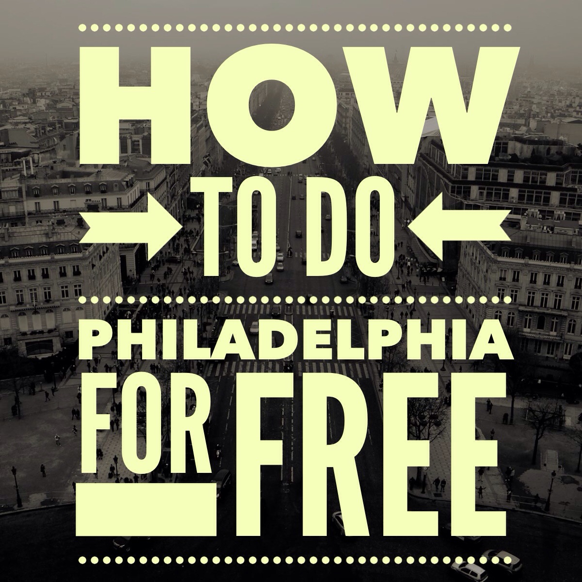 How to do Philadelphia for FREE!